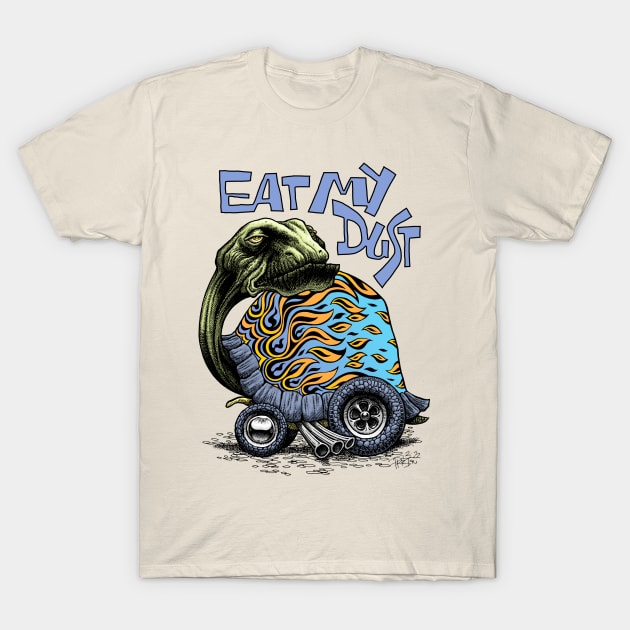 Eat My Dust T-Shirt by Preston11